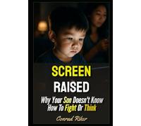 Screen Raised: Why Your Son Doesn't Know How To Fight Or Think