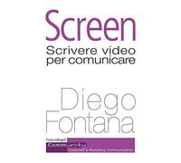 Screen. Scrivere video per comunicare