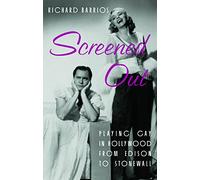 Screened Out: Playing Gay in Hollywood from Edison to Stonewall