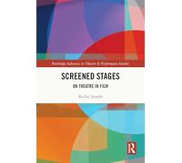 Screened Stages: On Theatre in Film
