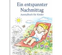 Screenfree-Kinder: Ein entspannter Nachmittag: Das liebevolle Ausmalbuch für kleine Entdecker - 30 kreative Motive zur Förderung von Ruhe und Konzentration ( Einseitig bedruckt gegen Durchfärben)