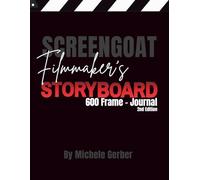 Screengoat Filmmaker's Storyboard: 600 Frame Journal - 2nd Edition
