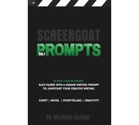 Screengoat Prompts Vol. 1: 52 Full-Color Images Each Paired with a Unique Writing Prompt to Jumpstart Your Creative Writing.