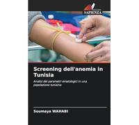 Screening dell'anemia in Tunisia: Analisi dei parametri ematologici in una popolazione tunisina