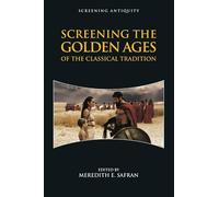 Screening the Golden Ages of the Classical Tradition