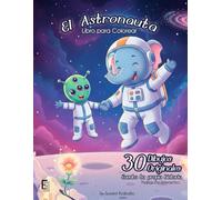 SCREENLY SPARK: El astronauta: Libro para colorear para niños: 30 dibujos espaciales originales y bitácora interactiva del capitán para contar historias