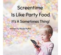 Screentime Is Like Party Food: It's A Sometimes Thing!