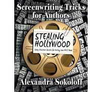 Alexandra Sokolo Screenwriting Tricks for Authors (and Screenwriters (Tascabile)