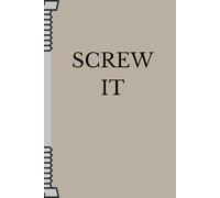 Screw it: The Complete Pictured Guide to Screws for Every Project
