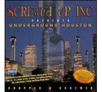 Screwed Up Inc. - Underground Houston Screwed