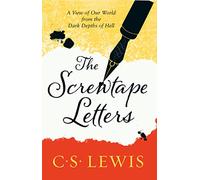 Screwtape Letters: Letters from a Senior to a Junior Devil (C. Lewis Signature Classic)