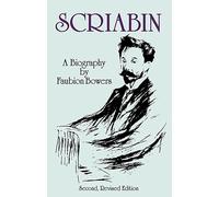 Scriabin, a Biography: Second, Revised Edition