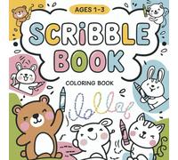 Scribble book: My First Scribble Book - Encourages Creativity and Fine Motor Skills