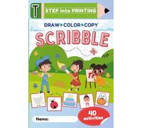 Scribble: Draw, Color, Copy: Toddler Pre-Writing Workbook for Ages 3-4 · Pencil Control & Fine-Motor Practice