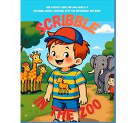 Scribble in the ZOO: Fun Activity Book for Kids Ages 5-7 Coloring, Mazes, Counting, Spot the Difference and more