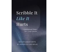 Scribble It Like It Hurts - Unfiltered Pages for Loud Minds: A Dark Dotted Journal for Messy Thoughts & Doodles