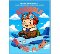 Scribble on the Plane: Fun Activity Book for Kids Ages 5-7 Coloring, Mazes, Counting, Spot the Difference and more