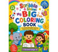 Scribble & Shine: My Big Fun Coloring Book: Cute & Simple Illustrations for Toddlers and Preschoolers Ages 3-6 - Perfect for Little Hands and Big Imaginations