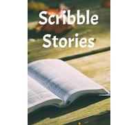 Scribble Stories: A fun notebook for doodles, random thoughts, and unfinished tales.