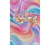 Scribble Therapy: A 100 Blank Pages Journal for Drawing, Designing, and Dreaming,: A High-Quality Sketchbook for Artists, Creatives, and Everyday Visionaries to Capture Inspiration Anytime, Anywhere.
