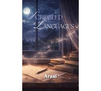 Scribbled Languages: Written Between Silence and Heartbeats - A Poetry Collection