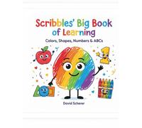 Scribbles' Big Book of Learning: Colors, Shapes, Numbers & ABCs