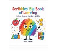 Scribbles' Big Book of Learning: Colors, Shapes, Numbers & ABCs