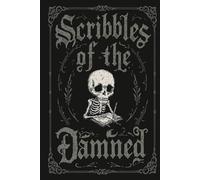 Scribbles of the Damned: Lined Gift Notebook Journal for Daily Notes, Creative Writing, and Tabletop Adventures