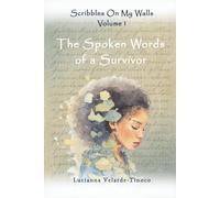 Scribbles on my Walls: The Spoken Word of a Survivor
