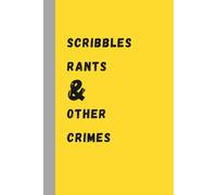 Scribbles, Rants & Other Crimes: A lined notebook perfect for writing, journaling, or letting off steam | 6x9 in, 110 pages