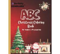 Scribbly Scholars ABC Christmas Coloring Book for Toddlers and Preschool Kids 8" by 10": Big Simple Pictures for Early Learning, Easy First Coloring ... to Learn Letters and Christmas objects