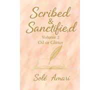 Scribed & Sanctified, Volume 2: Oil or Glitter: Watchman Woman's Journal