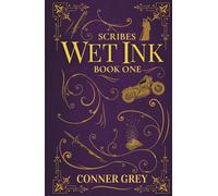 Scribes Wet Ink Book One