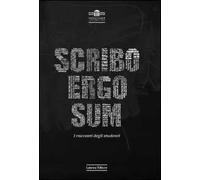 Scribo ergo sum. I racconti degli studenti