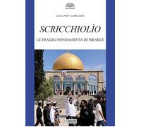 Scricchiolio. Le fragili fondamenta di Israele - Gabellini Giacomo