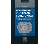 Scriminanti e garanzie funzionali tra diritto d'intelligence e di