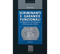 Scriminanti e garanzie funzionali tra diritto d'intelligence e diritto penale militare