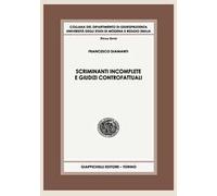 Scriminanti incomplete e giudizi controfattuali. Contributo a uno studio sull'imputazione dell'illecito penale