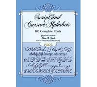 Script and Cursive Alphabets: 100 Complete Fonts