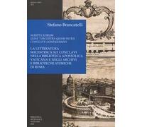 Scripta eorum quae tam extra quam intra conclave contigerunt. La letteratura seicentesca sui conclavi nella Biblioteca Apostolica Vaticana e negli archivi e biblioteche storiche di Roma