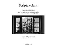 Scripta volant. Tre stili di scrittura per la critica cinematografica