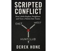 Scripted Conflict: How Labels Replace Neighbors and Turn a Nation Into Teams