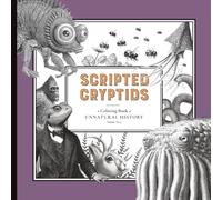 Scripted Cryptids: A Coloring Book of Unnatural History, No. 9