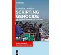 Scripting Genocide: The Wannsee Conference on Television, 1960-2022: 3