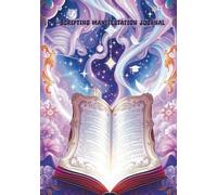 Scripting Manifestation Journal: A Blank, Unlined Notebook for Scripting Your Future Reality in the Present Tense