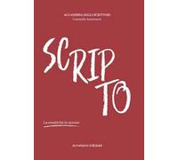Scripto. La creatività in azione