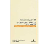 Scriptores Romae aeternae. Colloqui con Cesare, Boezio e altri