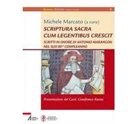 Scriptura sacra cum legentibus crescit. Scritti in onore di Antonio Marangon nel suo 80° compleanno