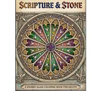 Scripture and Stone: An Adult Coloring Book of Stained Glass Windows & Bible Verses