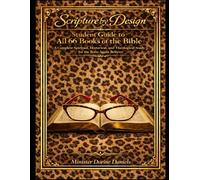 Scripture by Design: Student Guide to All 66 Books of the Bible